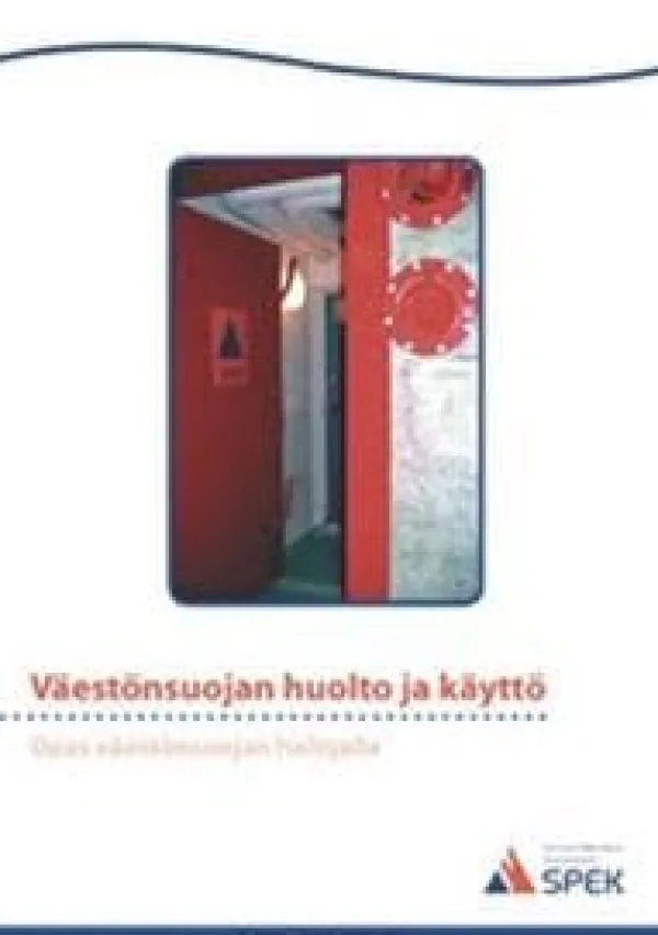 Väestönsuojan huolto ja käyttö Beredskapsplaner